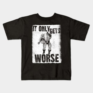 It Only Gets Worse Kids T-Shirt